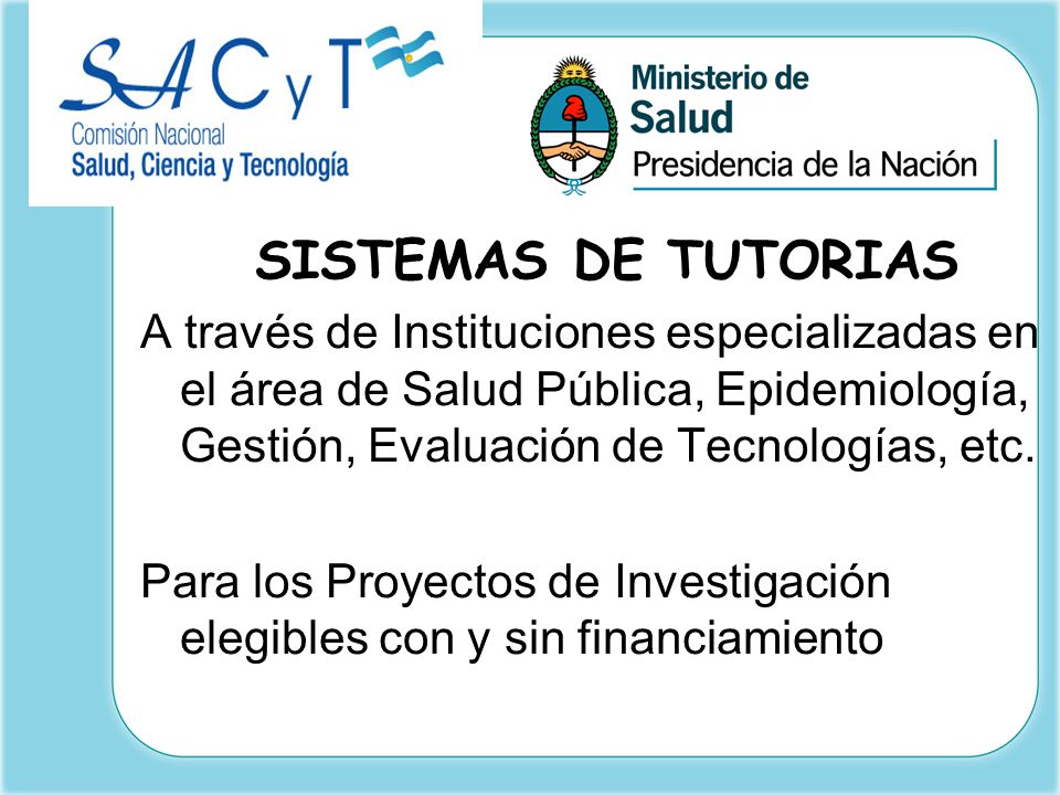 SISTEMAS DE TUTORIAS A través de Instituciones especializadas en el área de Salud Pública, Epidemiología, Gestión, Evaluación de Tecnologías, etc.