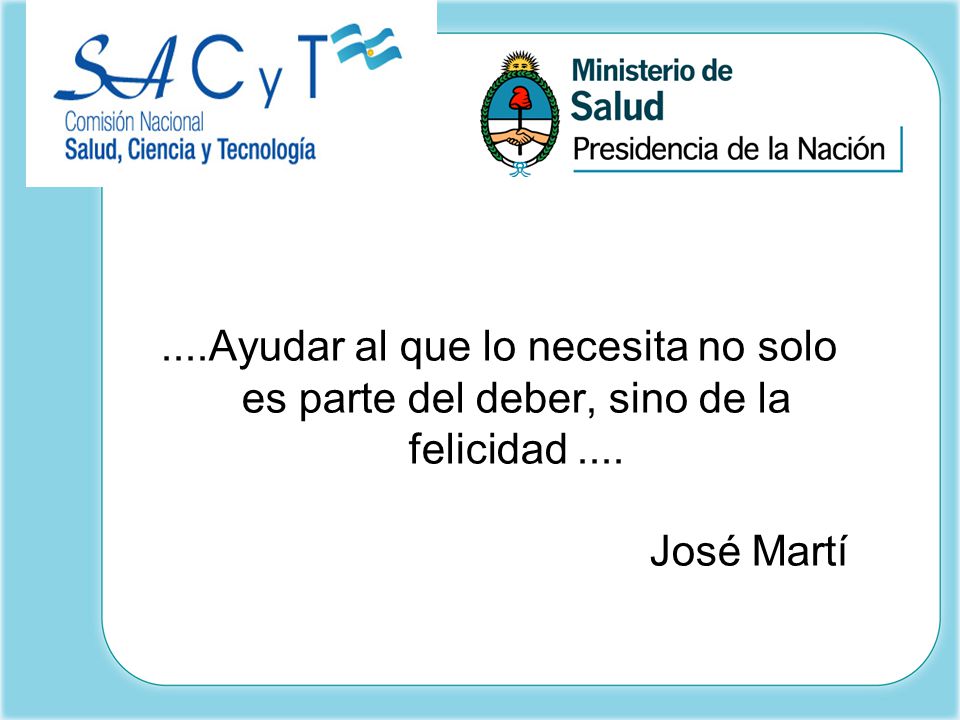....Ayudar al que lo necesita no solo es parte del deber, sino de la felicidad ....