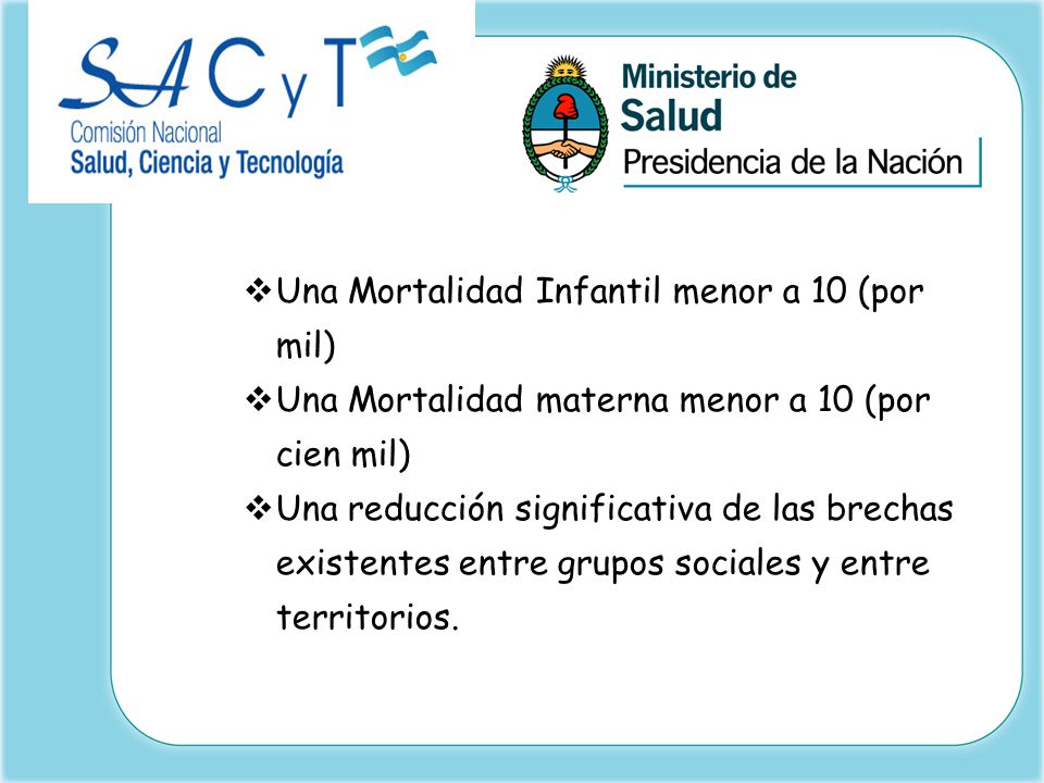 Una Mortalidad Infantil menor a 10 (por mil)