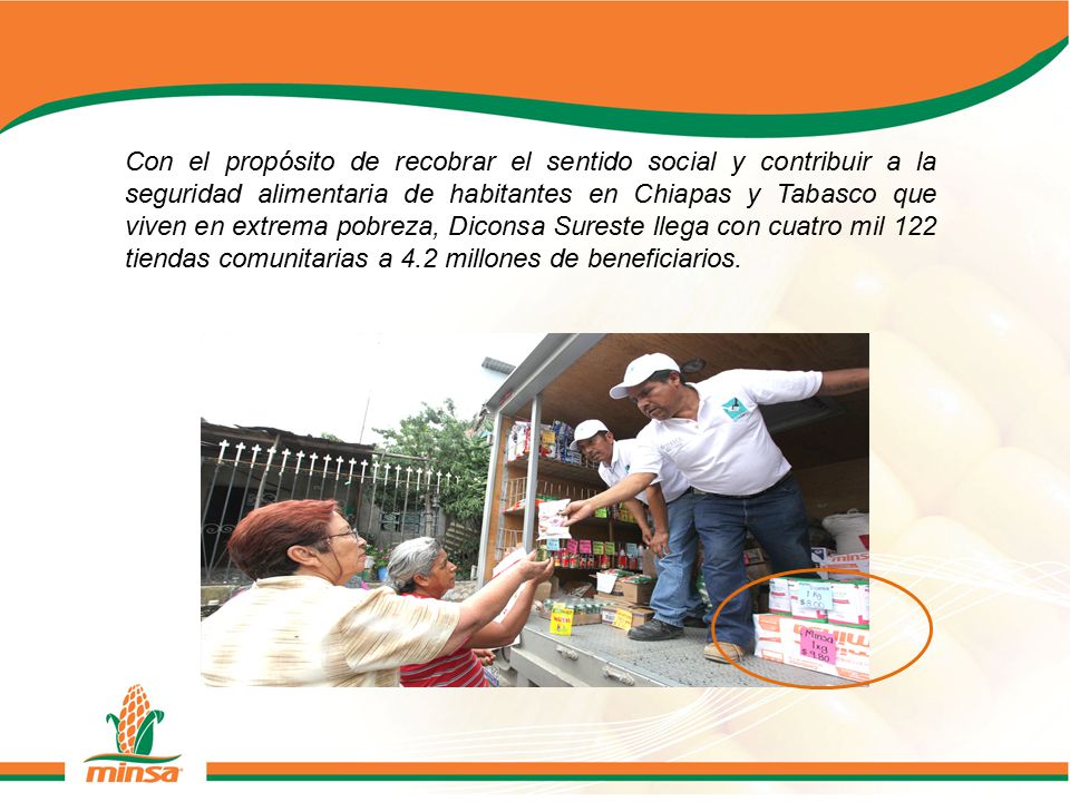 Con el propósito de recobrar el sentido social y contribuir a la seguridad alimentaria de habitantes en Chiapas y Tabasco que viven en extrema pobreza, Diconsa Sureste llega con cuatro mil 122 tiendas comunitarias a 4.2 millones de beneficiarios.