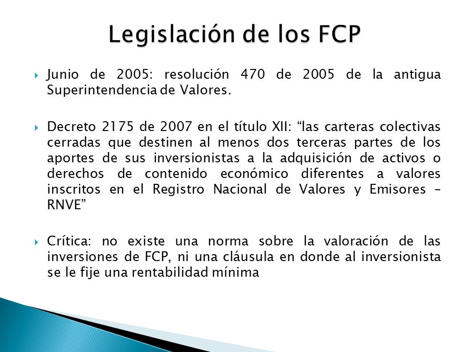 Legislación de los FCP Junio de 2005: resolución 470 de 2005 de la antigua Superintendencia de Valores.
