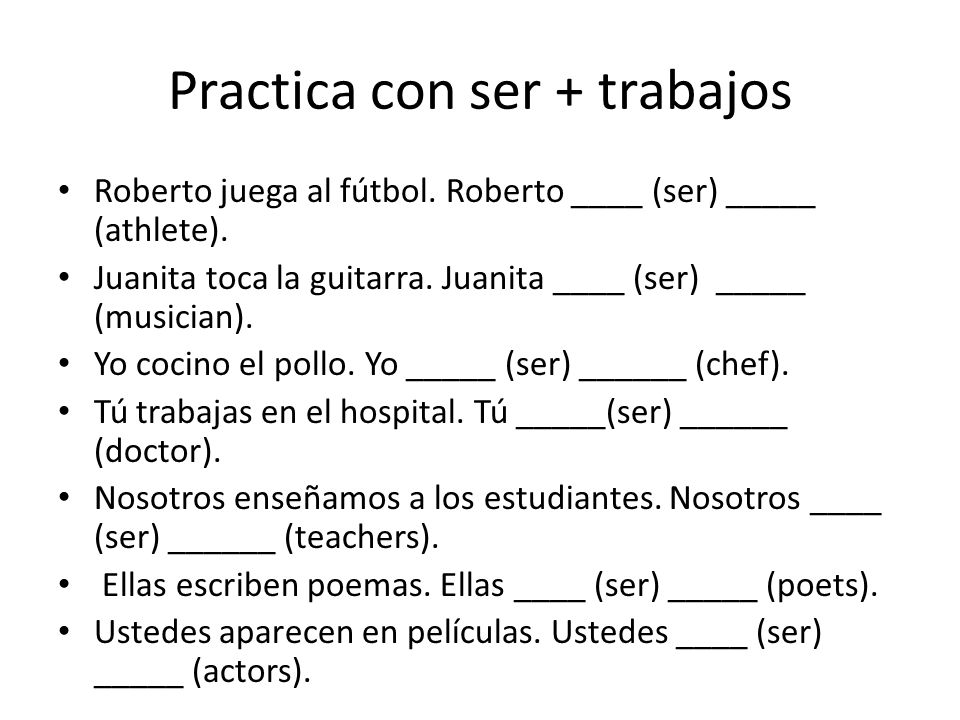 Practica con ser + trabajos