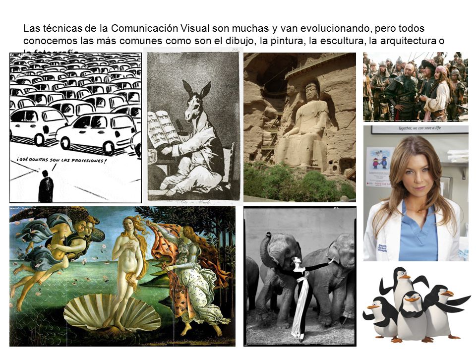 Las técnicas de la Comunicación Visual son muchas y van evolucionando, pero todos conocemos las más comunes como son el dibujo, la pintura, la escultura, la arquitectura o la fotografía.