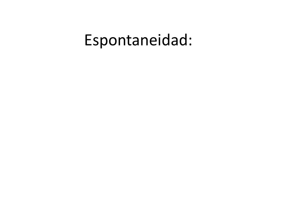 Espontaneidad: