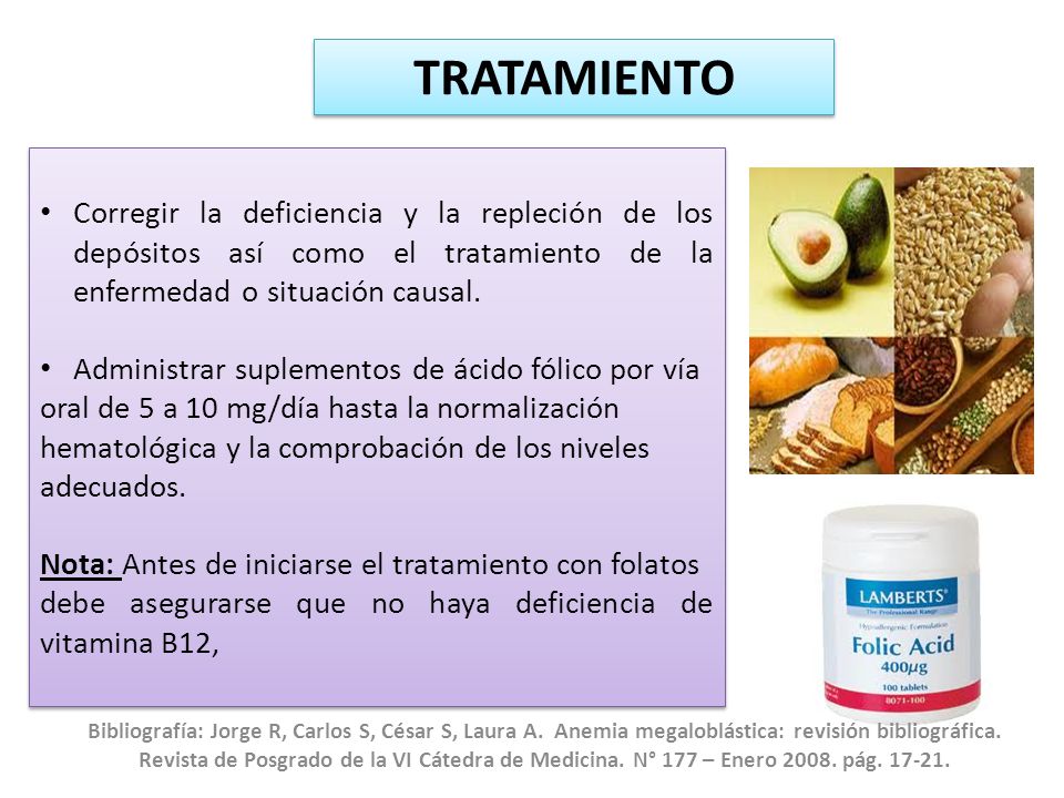 TRATAMIENTO Corregir la deficiencia y la repleción de los depósitos así como el tratamiento de la enfermedad o situación causal.