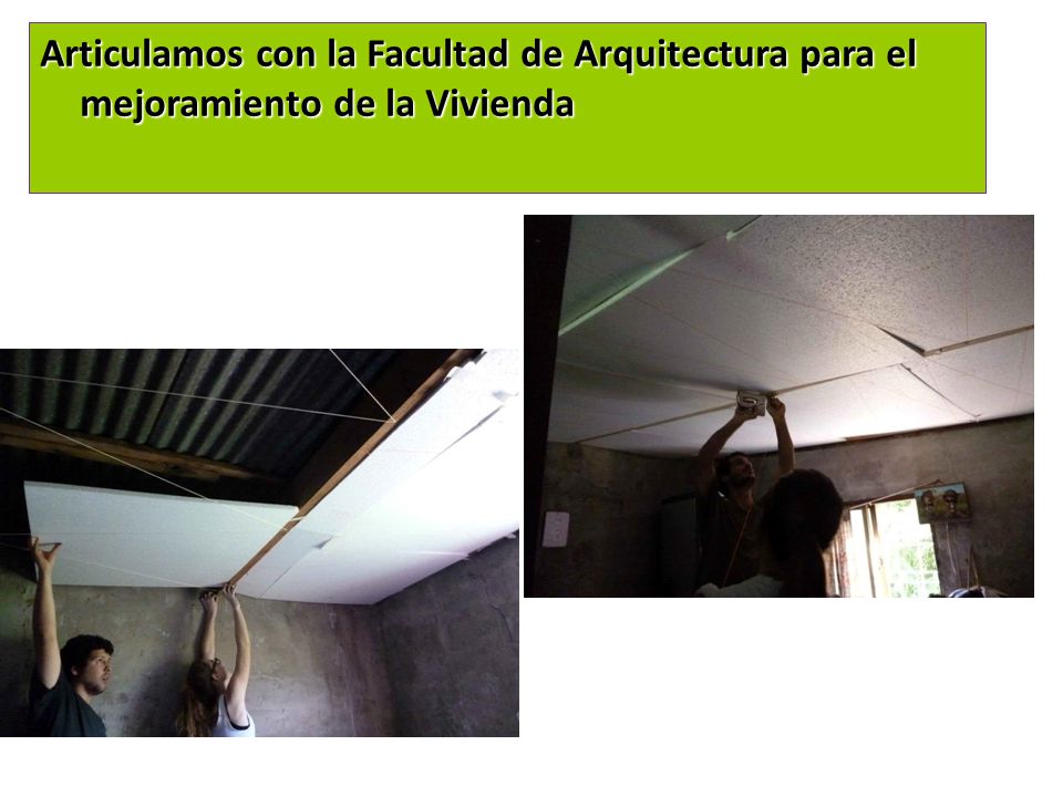Articulamos con la Facultad de Arquitectura para el mejoramiento de la Vivienda