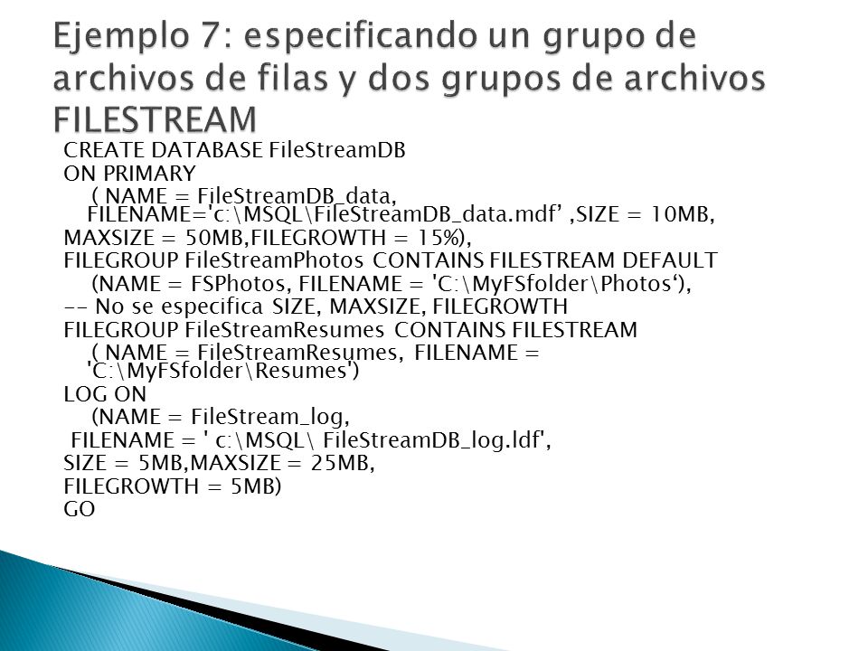 Ejemplo 7: especificando un grupo de archivos de filas y dos grupos de archivos FILESTREAM