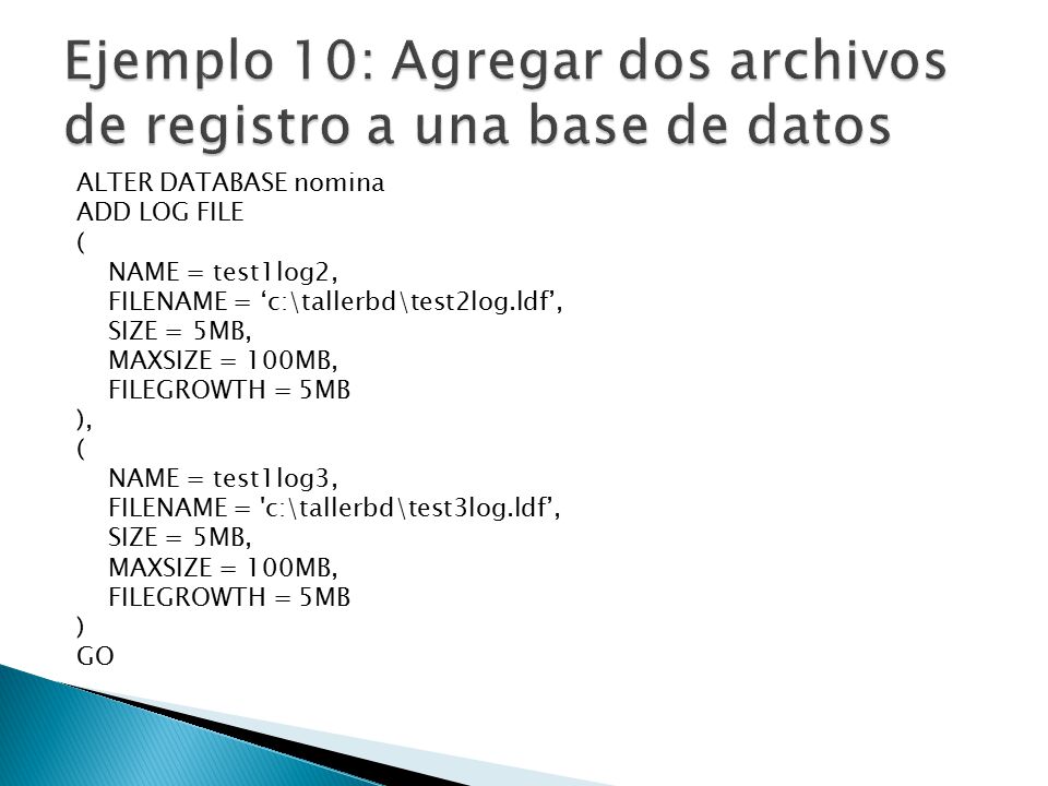 Ejemplo 10: Agregar dos archivos de registro a una base de datos