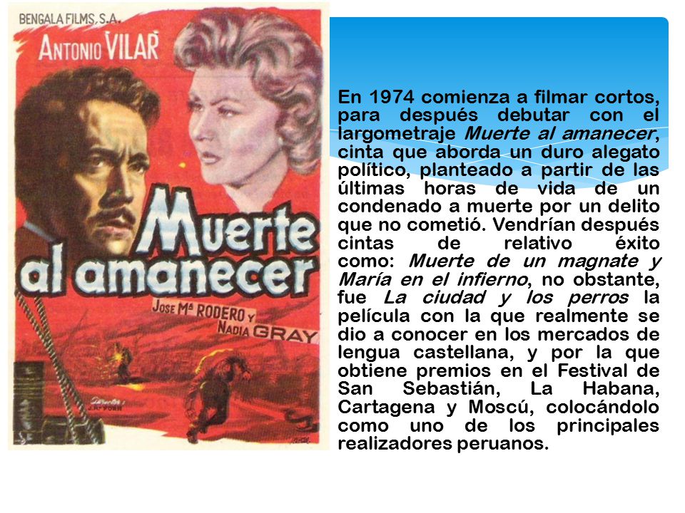 En 1974 comienza a filmar cortos, para después debutar con el largometraje Muerte al amanecer, cinta que aborda un duro alegato político, planteado a partir de las últimas horas de vida de un condenado a muerte por un delito que no cometió.