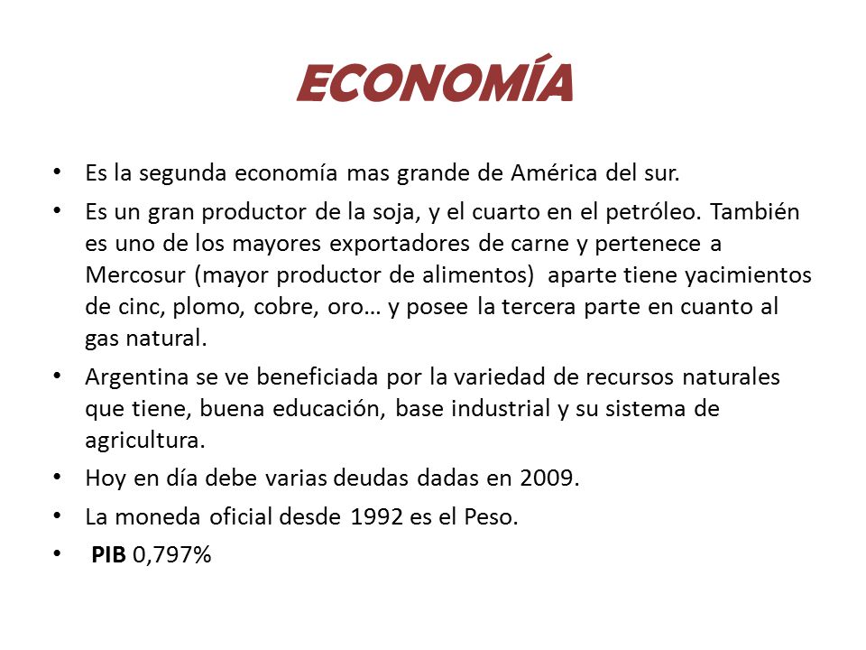 ECONOMÍA Es la segunda economía mas grande de América del sur.