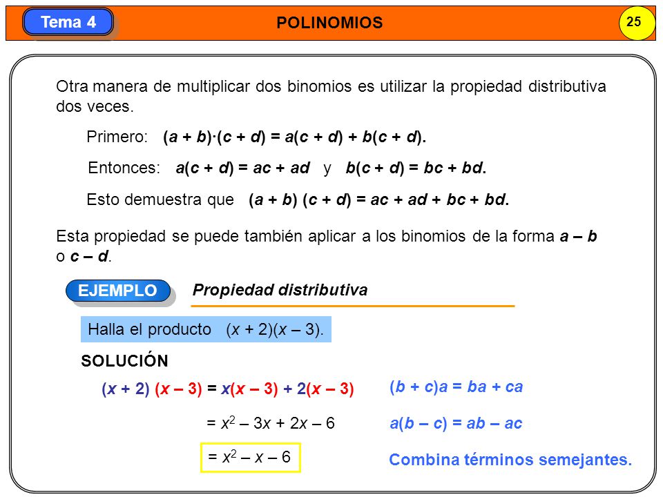 Otra manera de multiplicar dos binomios es utilizar la propiedad distributiva dos veces.
