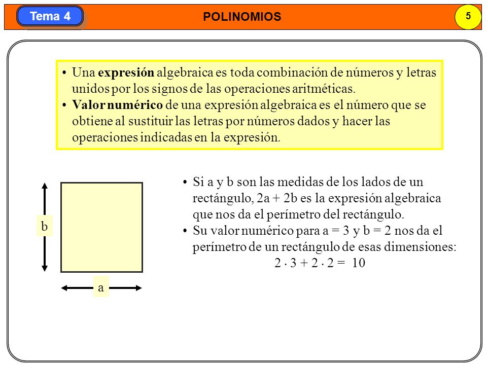 Una expresión algebraica es toda combinación de números y letras unidos por los signos de las operaciones aritméticas.