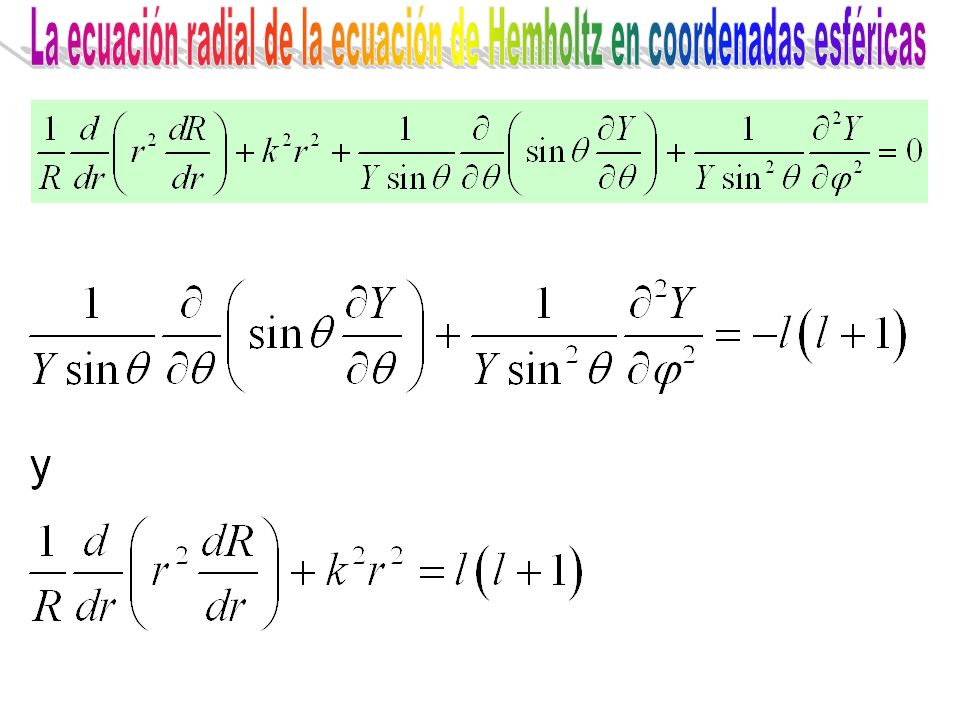 La ecuación radial de la ecuación de Hemholtz en coordenadas esféricas
