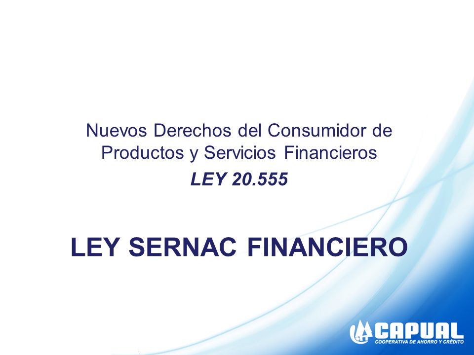 Nuevos Derechos del Consumidor de Productos y Servicios Financieros