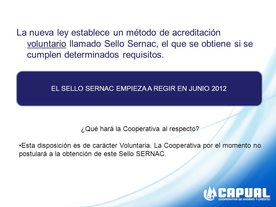 La nueva ley establece un método de acreditación voluntario llamado Sello Sernac, el que se obtiene si se cumplen determinados requisitos.