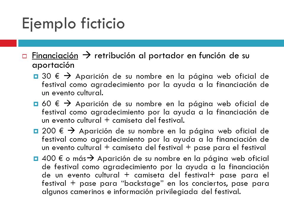 Ejemplo ficticio Financiación  retribución al portador en función de su aportación.