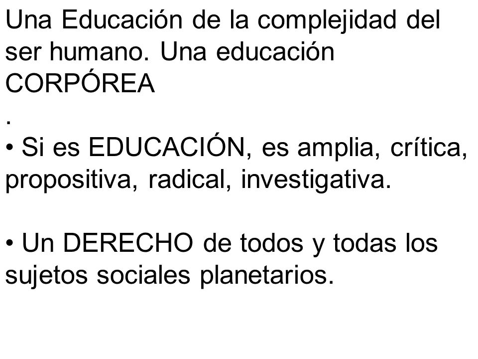 Una Educación de la complejidad del ser humano. Una educación