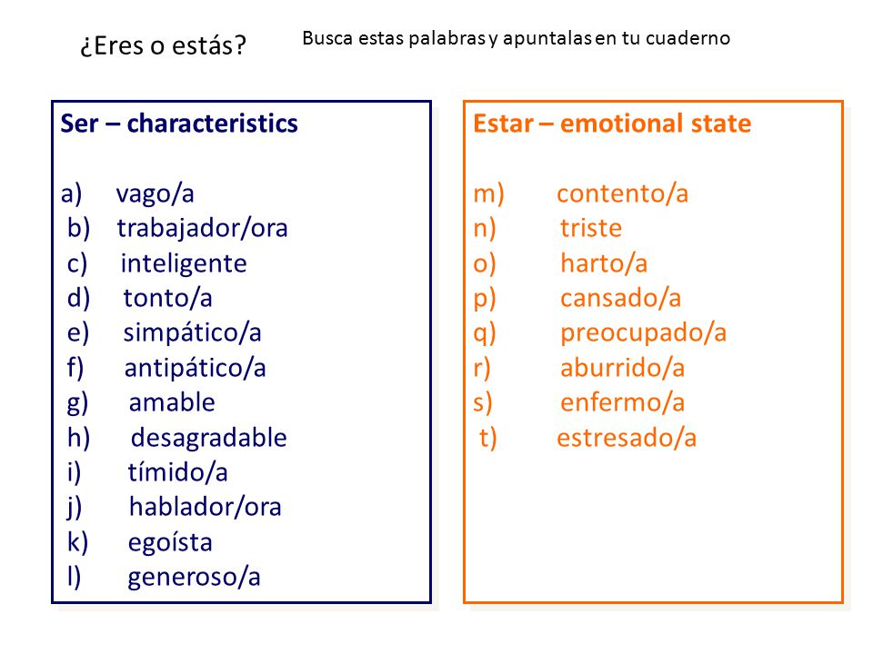 Estar – emotional state m) contento/a n) triste o) harto/a