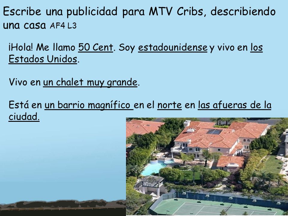 Escribe una publicidad para MTV Cribs, describiendo una casa AF4 L3