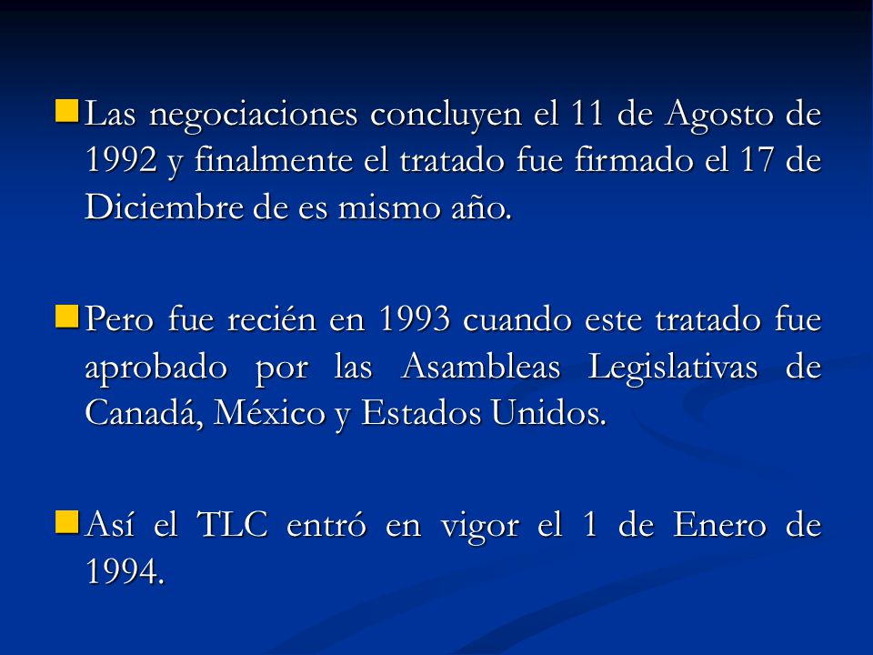 Así el TLC entró en vigor el 1 de Enero de 1994.