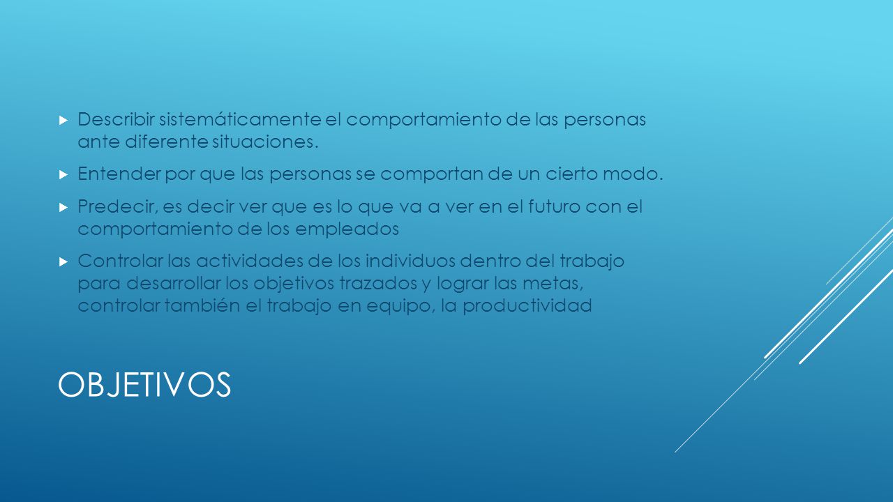 Describir sistemáticamente el comportamiento de las personas ante diferente situaciones.