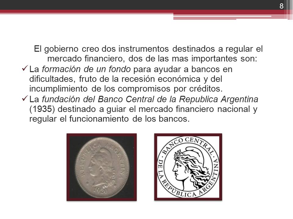 El gobierno creo dos instrumentos destinados a regular el mercado financiero, dos de las mas importantes son: