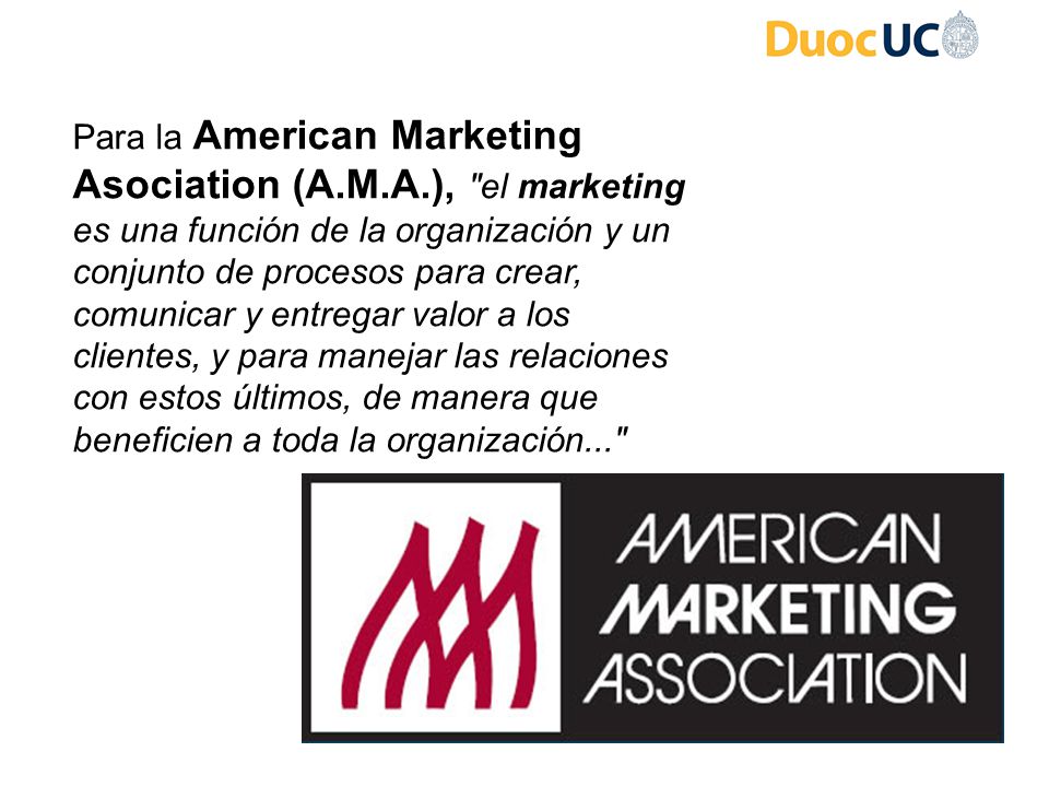 Para la American Marketing Asociation (A. M. A