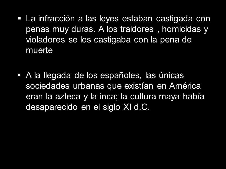 La infracción a las leyes estaban castigada con penas muy duras