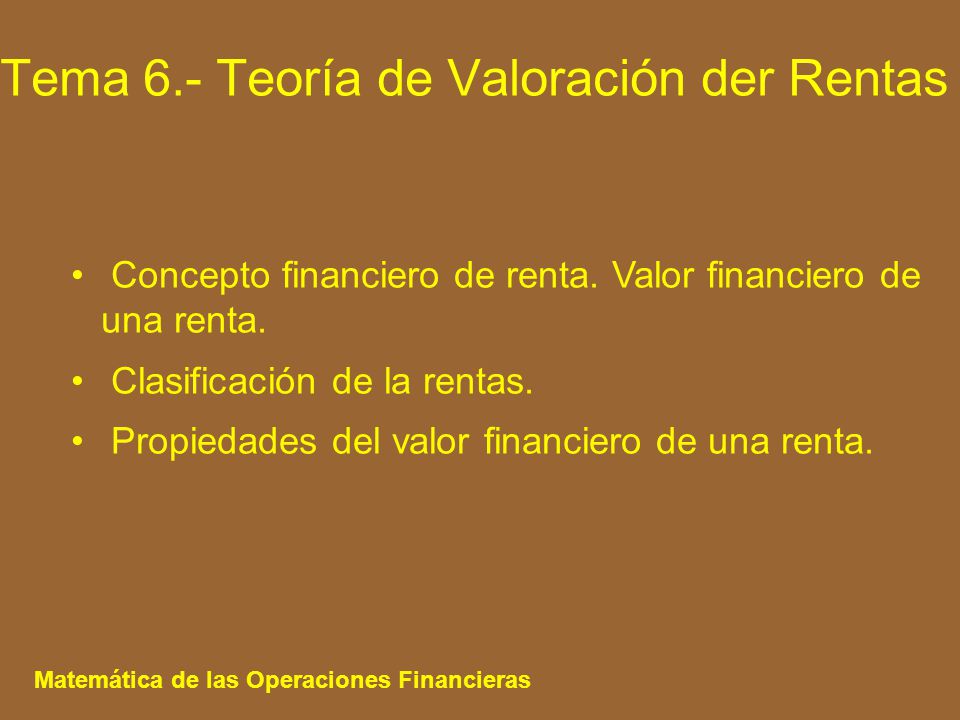 1.- CONCEPTO FINANCIERO DE RENTA. VALOR FINANCIERO DE UNA RENTA