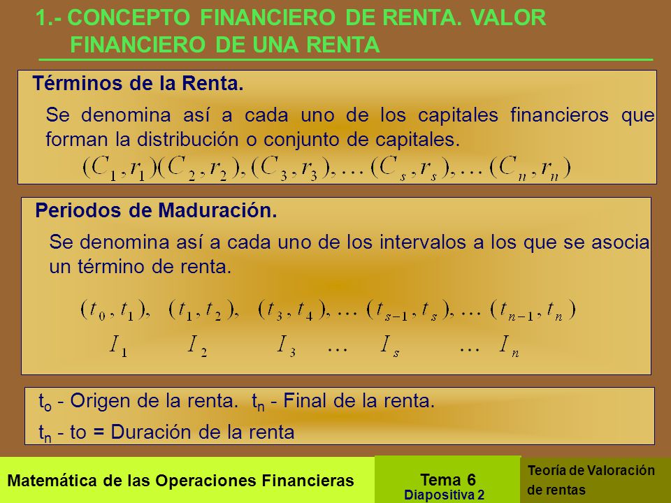 1.- CONCEPTO FINANCIERO DE RENTA. VALOR FINANCIERO DE UNA RENTA