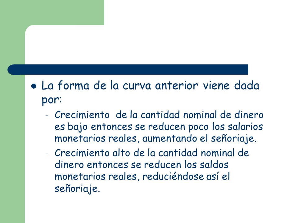 La forma de la curva anterior viene dada por:
