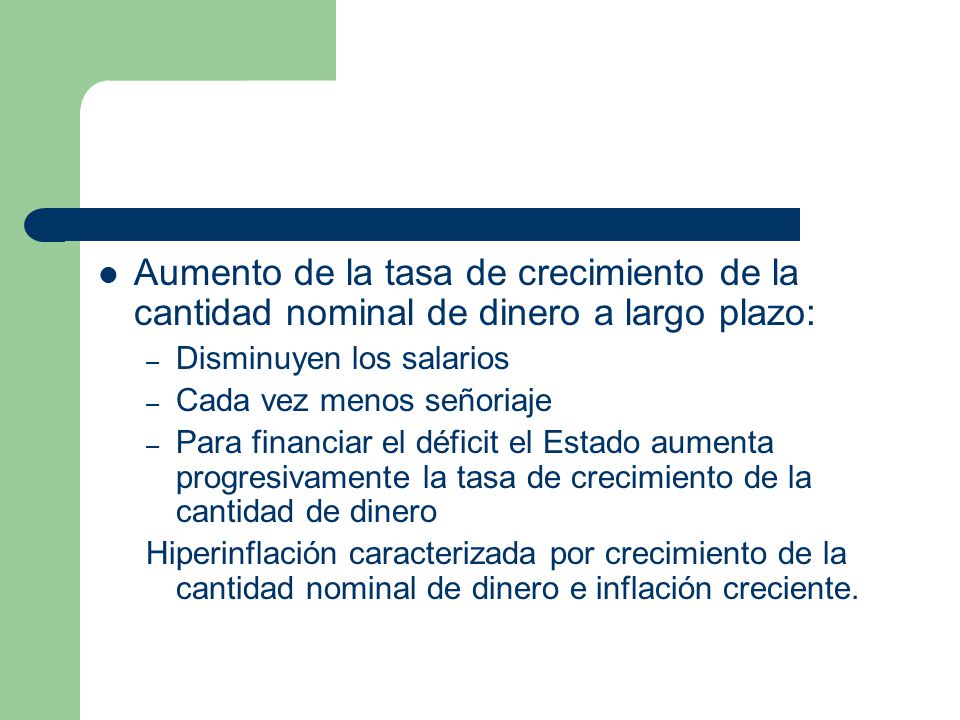 Aumento de la tasa de crecimiento de la cantidad nominal de dinero a largo plazo: