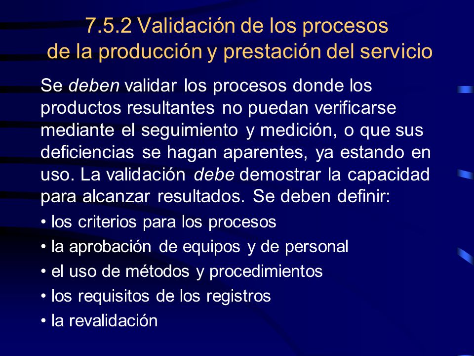 7.5.2 Validación de los procesos de la producción y prestación del servicio