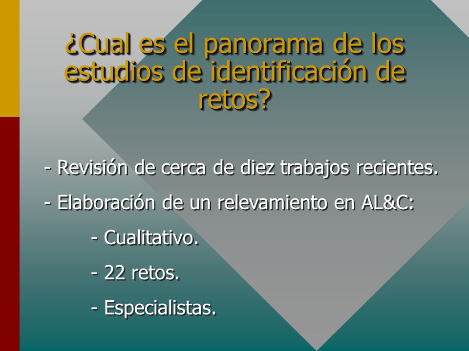 ¿Cual es el panorama de los estudios de identificación de retos