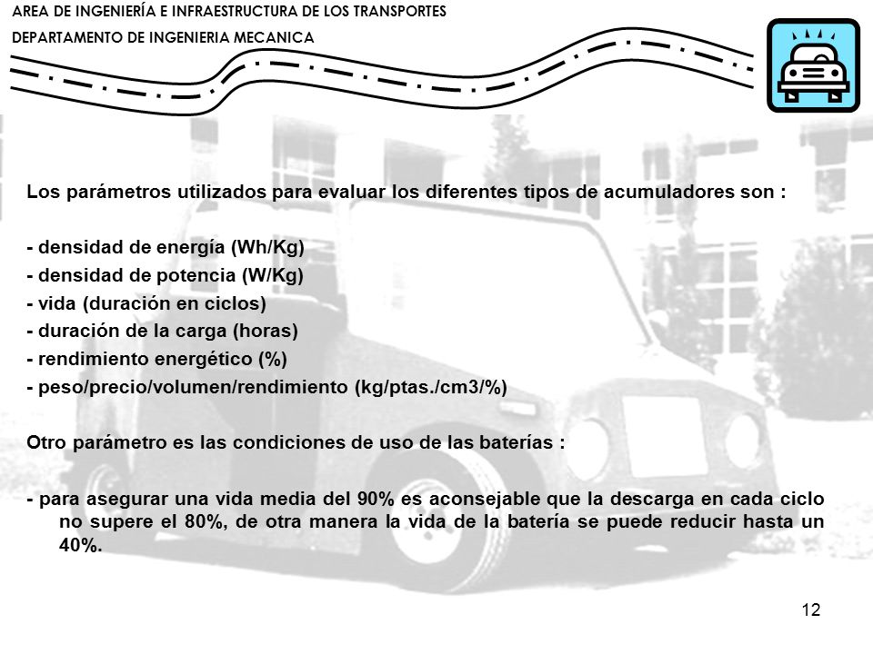 Los parámetros utilizados para evaluar los diferentes tipos de acumuladores son :