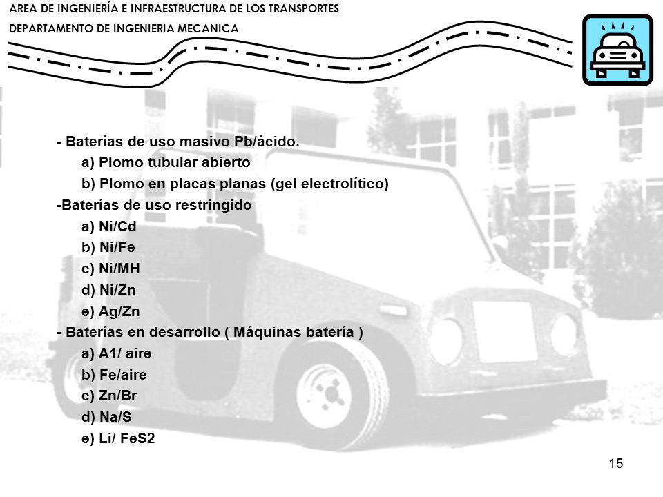- Baterías de uso masivo Pb/ácido.