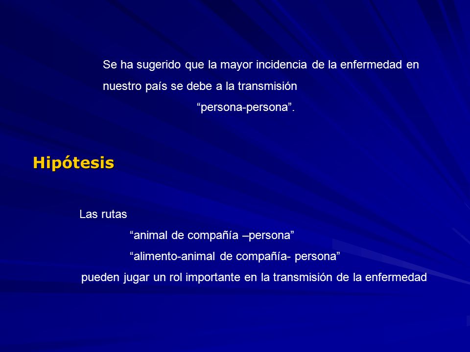 Hipótesis Se ha sugerido que la mayor incidencia de la enfermedad en