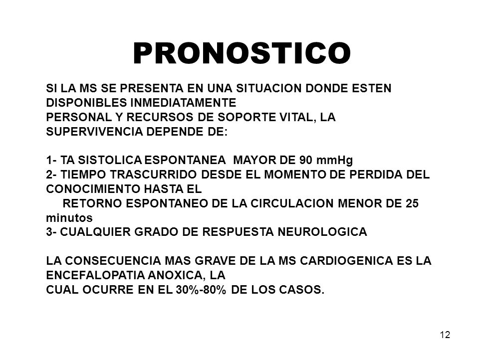 PRONOSTICO SI LA MS SE PRESENTA EN UNA SITUACION DONDE ESTEN DISPONIBLES INMEDIATAMENTE.
