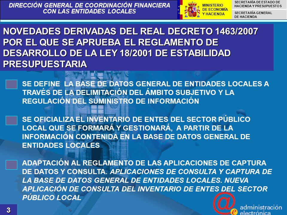 NOVEDADES DERIVADAS DEL REAL DECRETO 1463/2007 POR EL QUE SE APRUEBA EL REGLAMENTO DE DESARROLLO DE LA LEY 18/2001 DE ESTABILIDAD PRESUPUESTARIA