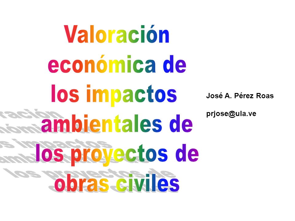 Valoración económica de los impactos ambientales de los proyectos de