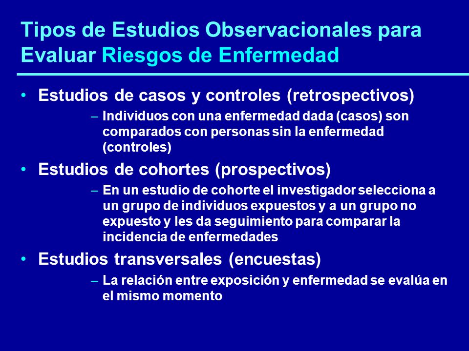 Tipos de Estudios Observacionales para Evaluar Riesgos de Enfermedad