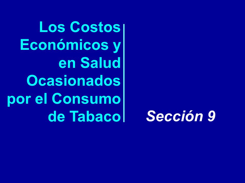 Los Costos Económicos y en Salud Ocasionados por el Consumo de Tabaco