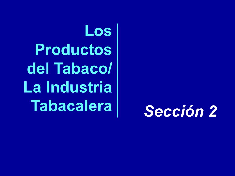 Los Productos del Tabaco/ La Industria Tabacalera