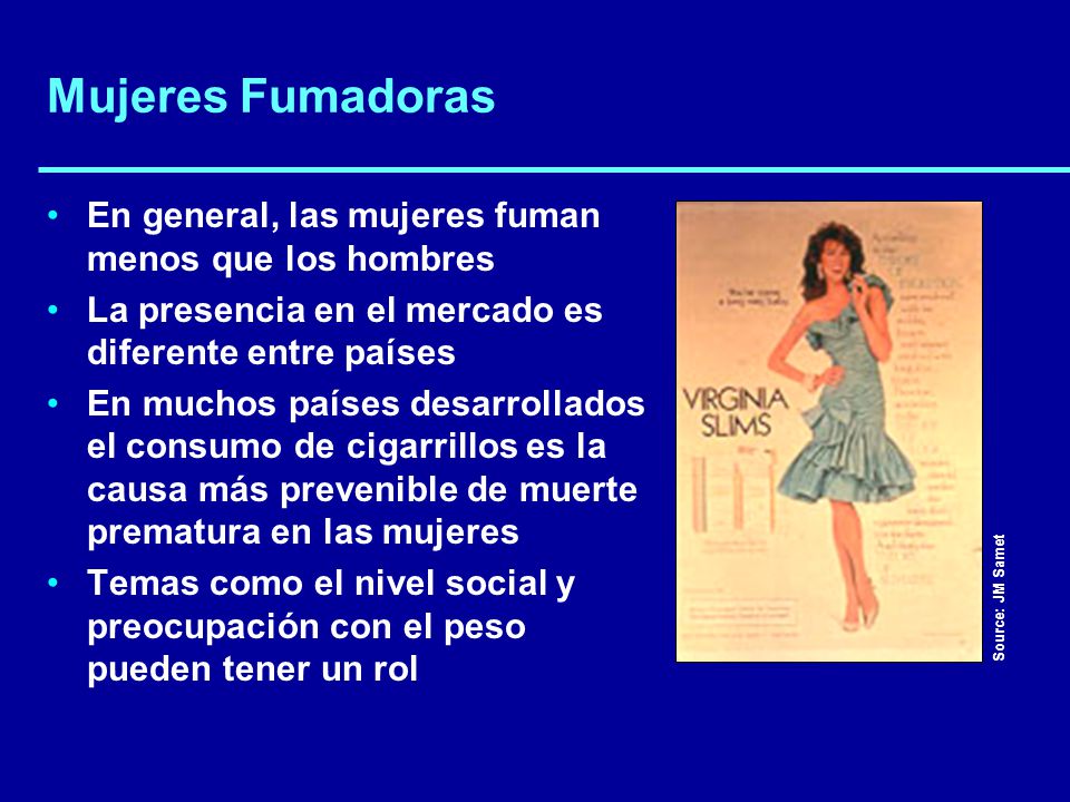 Mujeres Fumadoras En general, las mujeres fuman menos que los hombres