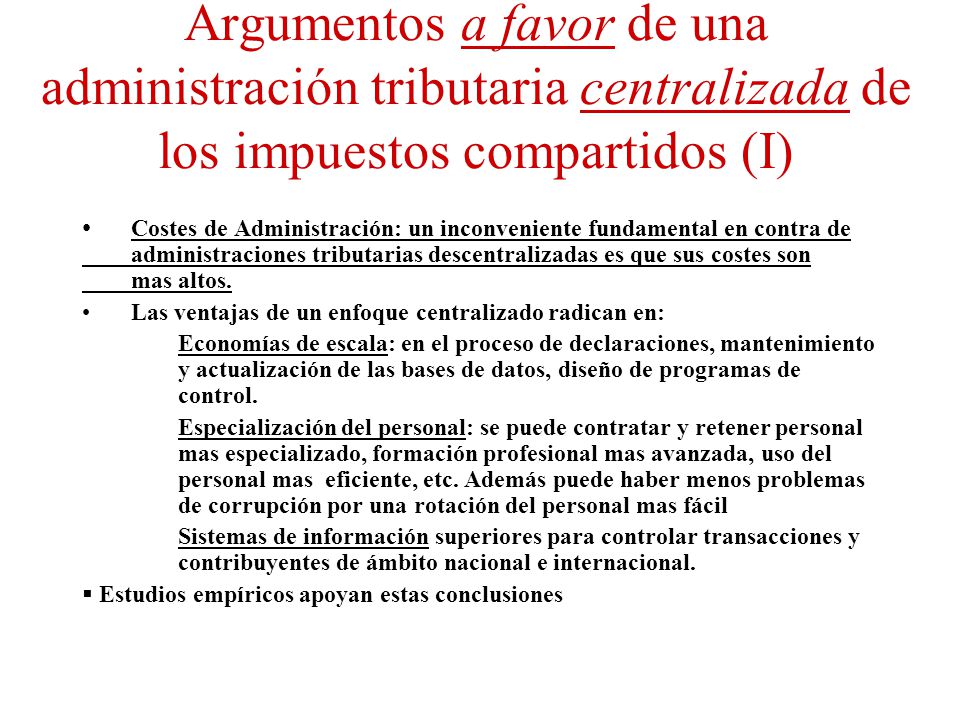 Argumentos a favor de una administración tributaria centralizada de los impuestos compartidos (I)