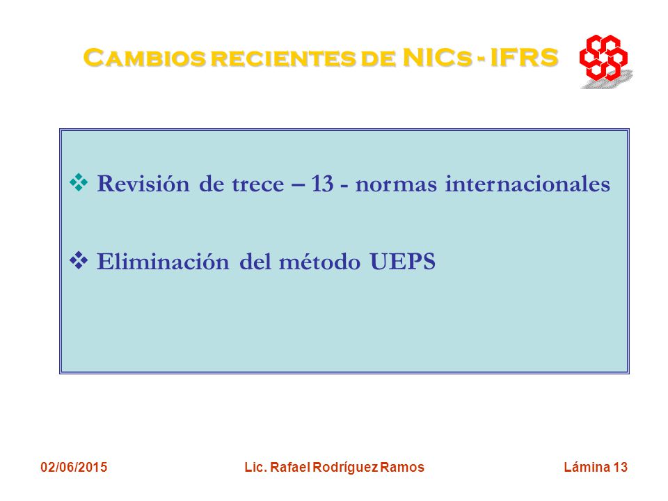 Cambios recientes de NICs - IFRS Lic. Rafael Rodríguez Ramos