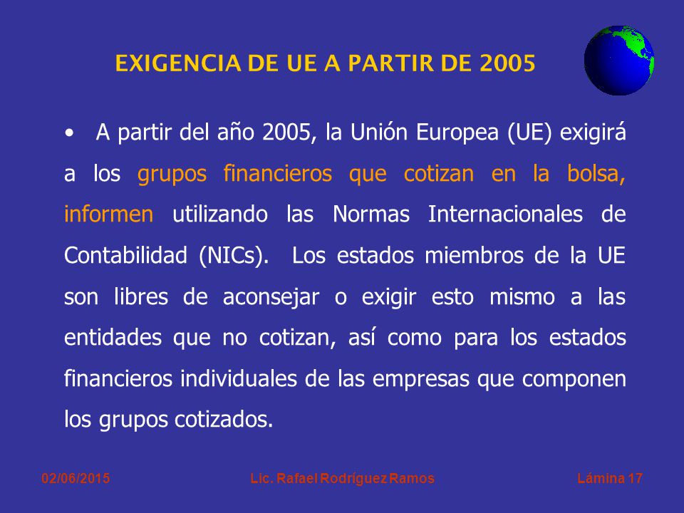 EXIGENCIA DE UE A PARTIR DE 2005 Lic. Rafael Rodríguez Ramos