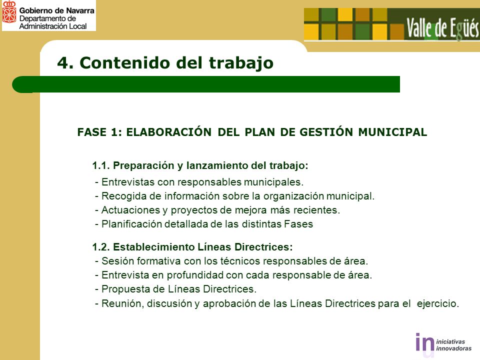 4. Contenido del trabajo FASE 1: ELABORACIÓN DEL PLAN DE GESTIÓN MUNICIPAL Preparación y lanzamiento del trabajo: