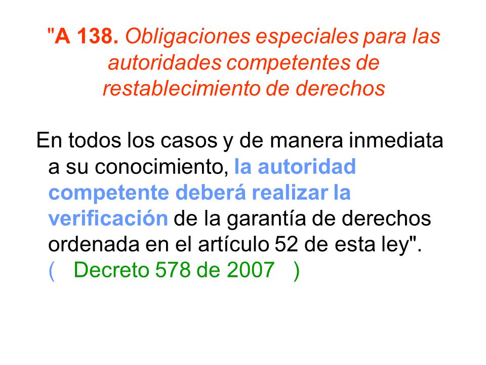 A 138. Obligaciones especiales para las autoridades competentes de restablecimiento de derechos