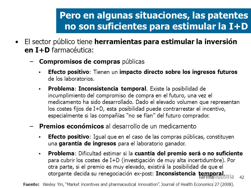 Pero en algunas situaciones, las patentes no son suficientes para estimular la I+D